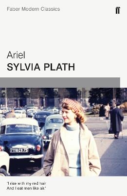 Ariel: Faber Modern Classics - Sylvia Plath - cover