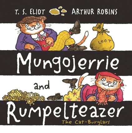 Mungojerrie and Rumpelteazer - T. S. Eliot,Arthur Robins - ebook