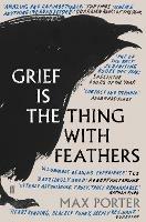 Grief Is the Thing with Feathers - Max Porter - cover