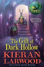 The Gift of Dark Hollow: The second in The World of Podkin one-Ear series