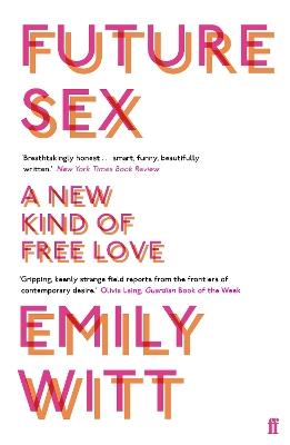 Future Sex: A New Kind of Free Love - Emily Witt - cover