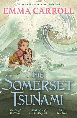 The Somerset Tsunami: 'The Queen of historical fiction.' Guardian - Emma Carroll - cover