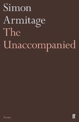 The Unaccompanied - Simon Armitage - cover