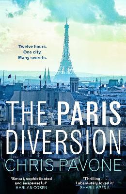 The Paris Diversion: ‘Thrilling.’ SHARI LAPENA - Chris Pavone - cover