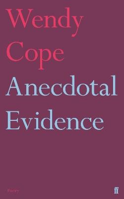 Anecdotal Evidence - Wendy Cope - cover