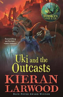 Uki and the Outcasts: The fourth in The World of Podkin One-Ear series - Kieran Larwood - cover