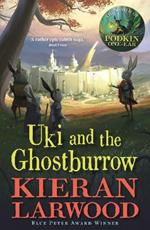 Uki and the Ghostburrow: The sixth in The World of Podkin One-Ear series