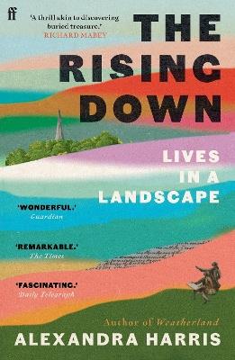 The Rising Down: Lives in a Landscape - Alexandra Harris - cover