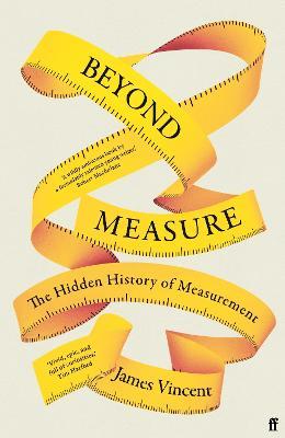 Beyond Measure: The Hidden History of Measurement - James Vincent - cover