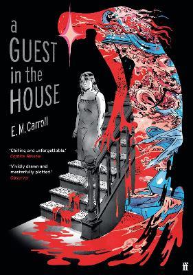 A Guest in the House: ‘Vividly drawn and masterfully plotted.’ Observer, GRAPHIC NOVEL OF THE MONTH - E.M. Carroll - cover