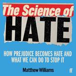 The Science of Hate