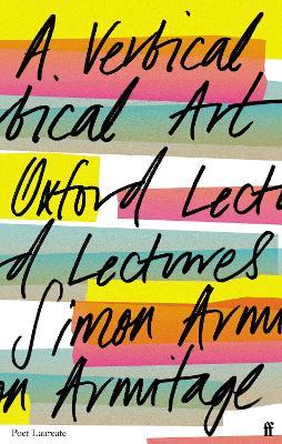 A Vertical Art: Oxford Lectures - Simon Armitage - cover