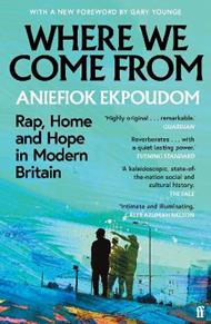 Where We Come From: Rap, Home & Hope in Modern Britain