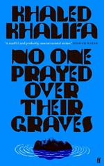 No One Prayed Over Their Graves: From the prizewinning author of Death Is Hard Work