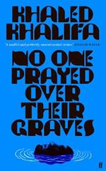 No One Prayed Over Their Graves: From the prizewinning author of Death Is Hard Work