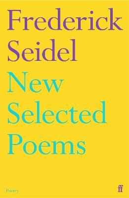 New Selected Poems - Frederick Seidel - cover