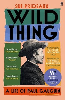 Wild Thing: A Life of Paul Gauguin - Sue Prideaux - cover