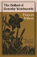 The Ballad of Dorothy Wordsworth - Frances Wilson - cover