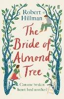 The Bride of Almond Tree - Robert Hillman - cover