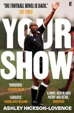 Your Show: 'The football novel is back.' The Times