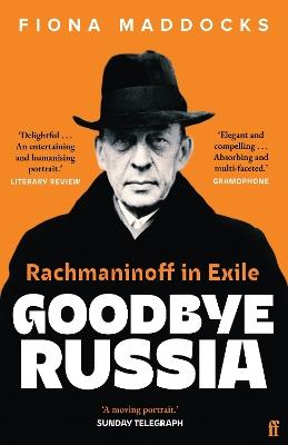 Goodbye Russia: Rachmaninoff in Exile - Fiona Maddocks - cover