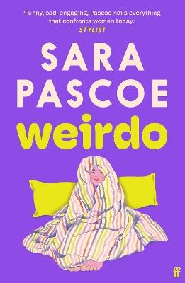 Weirdo: 'Intense, also BRILLIANT, funny and forensically astute.' Marian Keyes - Sara Pascoe - cover