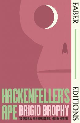 Hackenfeller's Ape (Faber Editions): Introduced by Sarah Hall - Brigid Brophy - cover
