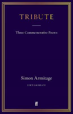 Tribute: Three Commemorative Poems - Simon Armitage - cover