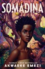 Somadina: An epic YA fantasy from Sunday Times bestselling author Akwaeke Emezi