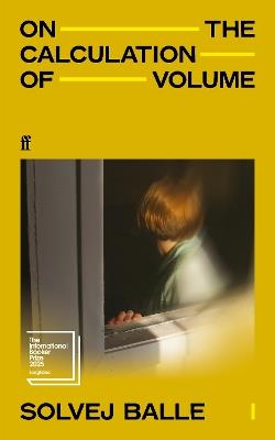 On the Calculation of Volume I: Shortlisted for the International Booker Prize 2025 - Solvej Balle - cover