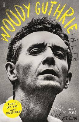Woody Guthrie: A Life: 'A really great book.' Bruce Springsteen - Joe Klein - cover