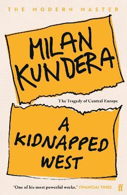 A Kidnapped West: The Tragedy of Central Europe - Milan Kundera - cover