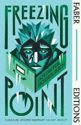 Freezing Point (Faber Editions): 'A dazzling, deadpan nightmare.' Kaliane Bradley, author of The Ministry of Time - Anders Bodelsen - cover