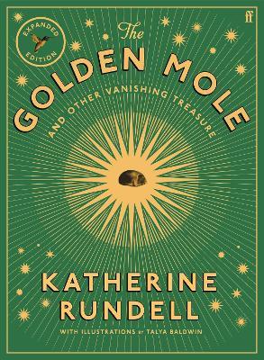 The Golden Mole: and Other Vanishing Treasure ('A rare and magical book.' Bill Bryson) - Katherine Rundell - cover