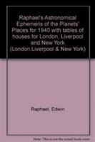 Raphael's Astronomical Ephemeris: With Tables of Houses for London, Liverpool and New York - Edwin Raphael - cover