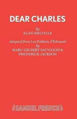 Dear Charles: Play - Alan Melville - cover