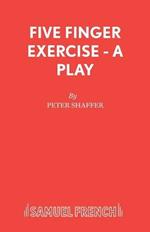 Five Finger Exercise: A Play