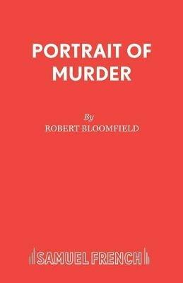Portrait of Murder: Play - Robert Bloomfield - cover