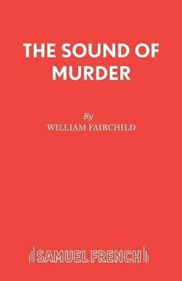 Sound of Murder: Play - William Fairchild - cover