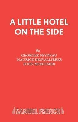 A Little Hotel on the Side - Georges Feydeau,Maurice Desvallieres - cover