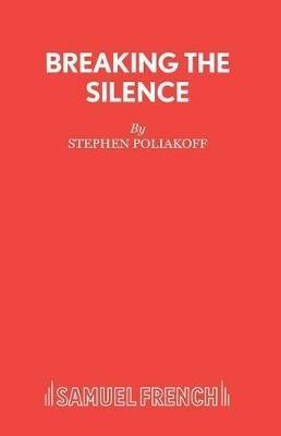 Breaking the Silence - Stephen Poliakoff - cover