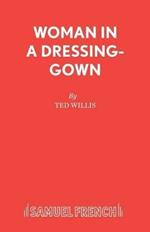 Woman in a Dressing Gown: Play