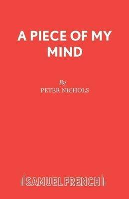 A Piece of My Mind - Peter Nichols - cover