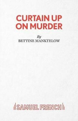 Curtain Up on Murder - Bettine Manktelow - cover