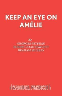 Keep an Eye on Amelie - Georges Feydeau - cover