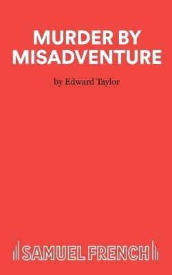 Murder by Misadventure - Edward Taylor - cover