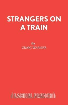 Strangers on a Train - Craig Warner,Patricia Highsmith - cover