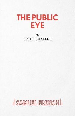 The Public Eye: Play - Peter Shaffer - cover