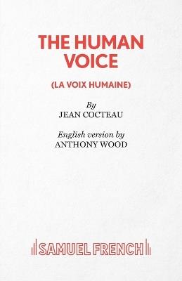 THE HUMAN VOICE - JEAN COCTEAU,ANTHONY WOOD - cover