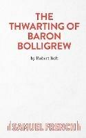 The Thwarting of Baron Bolligrew - Robert Bolt - cover